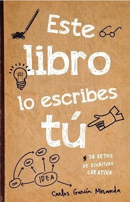 ESTE LIBRO LO ESCRIBES TÚ | 9788467044782 | GARCÍA MIRANDA, CARLOS | Llibreria Aqualata | Comprar libros en catalán y castellano online | Comprar libros Igualada