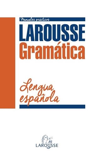 GRAMÁTICA DE LA LENGUA ESPAÑOLA | 9788416124947 | LAROUSSE EDITORIAL | Llibreria Aqualata | Comprar libros en catalán y castellano online | Comprar libros Igualada
