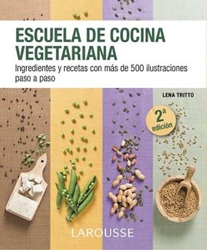 ESCUELA VEGETARIANA | 9788416124862 | LAROUSSE EDITORIAL | Llibreria Aqualata | Comprar libros en catalán y castellano online | Comprar libros Igualada