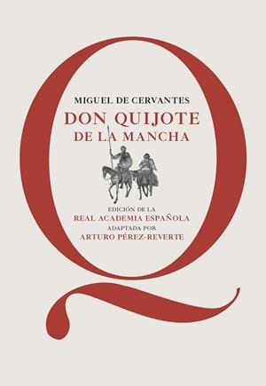 DON QUIJOTE DE LA MANCHA (EDICIÓN DE LA RAE, ADAPTADA POR ARTURO PÉREZ-REVERTE) | 9788468025384 | CERVANTES, MIGUEL DE / PÉREZ-REVERTE, ARTURO | Llibreria Aqualata | Comprar llibres en català i castellà online | Comprar llibres Igualada