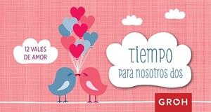 TIEMPO PARA NOSOTROS DOS. 12 VALES DE AMOR | 9788490680438 | GROH | Llibreria Aqualata | Comprar libros en catalán y castellano online | Comprar libros Igualada