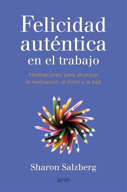FELICIDAD AUTÉNTICA EN EL TRABAJO | 9788408141051 | SALZBERG, SHARON | Llibreria Aqualata | Comprar libros en catalán y castellano online | Comprar libros Igualada