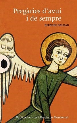 PREGÀRIES D'AVUI I DE SEMPRE | 9788498837490 | DALMAU, BERNABÉ | Llibreria Aqualata | Comprar libros en catalán y castellano online | Comprar libros Igualada