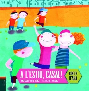 A L'ESTIU, CASAL! | 9788447929153 | GASOL TRULLOLS, ANNA / BLANCH GASOL, TERESA | Llibreria Aqualata | Comprar libros en catalán y castellano online | Comprar libros Igualada