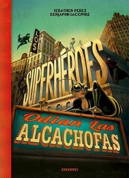 SUPERHÉROES ODIAN LAS ALCACHOFAS, LOS | 9788426393883 | PEREZ, SÈBASTIEN  / LACOMBE, BENJAMIN | Llibreria Aqualata | Comprar libros en catalán y castellano online | Comprar libros Igualada