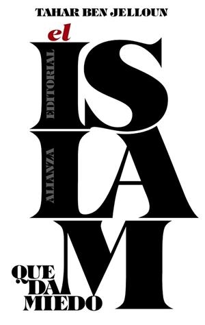 ISLAM QUE DA MIEDO, EL | 9788491040545 | BEN JELLOUN, TAHAR | Llibreria Aqualata | Comprar libros en catalán y castellano online | Comprar libros Igualada
