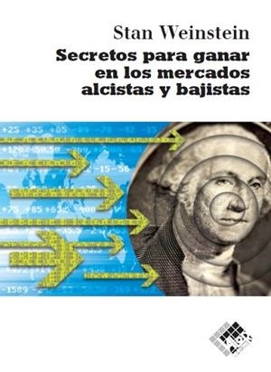 SECRETOS PARA GANAR EN LOS MERCADOS ALCISTAS Y BAJISTAS | 9788493622626 | WEINSTEIN, STAN | Llibreria Aqualata | Comprar llibres en català i castellà online | Comprar llibres Igualada