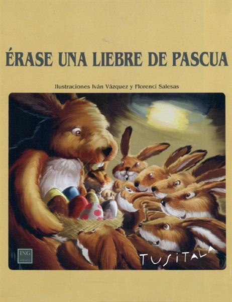 UNA LLEBRE DE PASQUA (TUSITALA) | 9788489825932 | VAZQUEZ, IVAN / SALESAS, FLORENCI | Llibreria Aqualata | Comprar llibres en català i castellà online | Comprar llibres Igualada