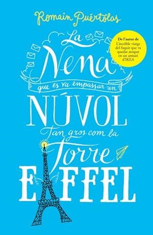 NENA QUE ES VA EMPASSAR UN NÚVOL TAN GROS COM LA TORRE EIFFEL, LA | 9788415961802 | PUÉRTOLAS, ROMAIN | Llibreria Aqualata | Comprar libros en catalán y castellano online | Comprar libros Igualada