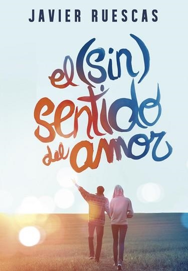 (SIN)SENTIDO DEL AMOR, EL | 9788490434345 | RUESCAS, JAVIER | Llibreria Aqualata | Comprar llibres en català i castellà online | Comprar llibres Igualada