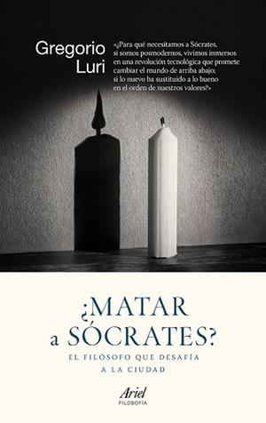 MATAR A SÓCRATES? EL FILÓSOFO QUE DESAFÍA A LA CIUDAD | 9788434422308 | LURI, GREGORIO  | Llibreria Aqualata | Comprar llibres en català i castellà online | Comprar llibres Igualada
