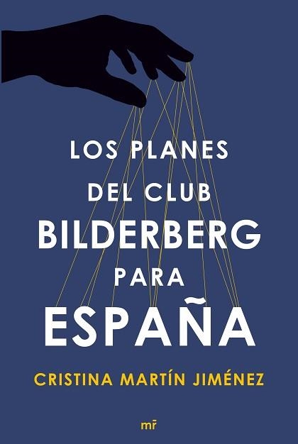PLANES DEL CLUB BILDERBERG PARA ESPAÑA, LOS | 9788499984964 | MARTÍN JIMÉNEZ, CRISTINA  | Llibreria Aqualata | Comprar libros en catalán y castellano online | Comprar libros Igualada