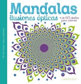 MANDALAS. ILUSIONES ÓPTICAS | 9788416368068 | LAROUSSE EDITORIAL | Llibreria Aqualata | Comprar libros en catalán y castellano online | Comprar libros Igualada