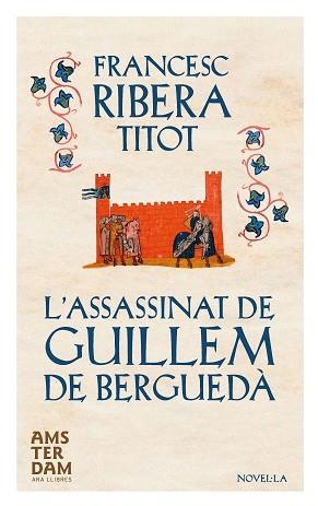 ASSASSINAT DE GUILLEM DE BERGUEDÀ, L' | 9788415645634 | RIBERA I TONEU, FRANCESC | Llibreria Aqualata | Comprar llibres en català i castellà online | Comprar llibres Igualada