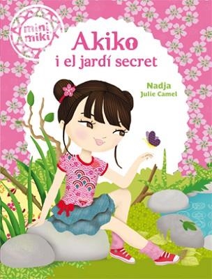 MINIMIKI 4. AKIKO I EL JARDÍ SECRET | 9788424654825 | NADJA | Llibreria Aqualata | Comprar libros en catalán y castellano online | Comprar libros Igualada