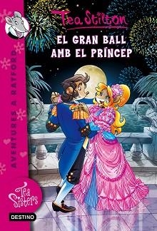 GRAN BALL AMB EL PRÍNCEP, EL. TEA STILTON 16 | 9788490578896 | STILTON, TEA | Llibreria Aqualata | Comprar llibres en català i castellà online | Comprar llibres Igualada