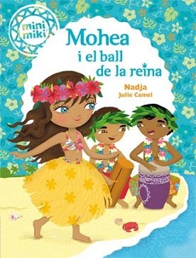 MINIMIKI 3. MOHEA I EL BALL DE LA REINA | 9788424654818 | NADJA | Llibreria Aqualata | Comprar libros en catalán y castellano online | Comprar libros Igualada