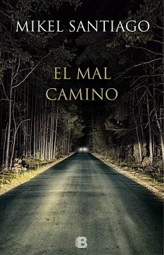 MAL CAMINO, EL | 9788466657044 | SANTIAGO, MIKEL | Llibreria Aqualata | Comprar libros en catalán y castellano online | Comprar libros Igualada