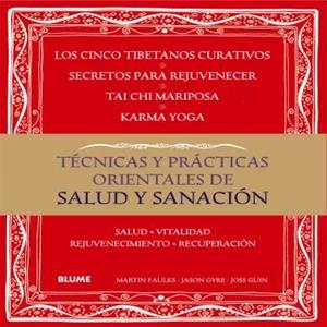 TÉCNICAS Y PRÁCTICAS ORIENTALES DE SALUD Y SANACIÓN | 9788416138418 | FAULKS, MARTIN / GYRE, JASON / GUIN, JOSS | Llibreria Aqualata | Comprar libros en catalán y castellano online | Comprar libros Igualada
