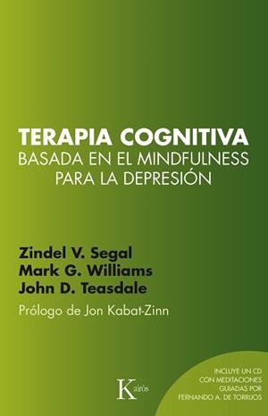 TERAPIA COGNITIVA BASADA EN EL MINDFULNESS PARA LA DEPRESIÓN | 9788499884448 | SEGAL, ZINDEL V. / WILLIAMS, J. MARK G. / TEASDALE, JOHN D. | Llibreria Aqualata | Comprar llibres en català i castellà online | Comprar llibres Igualada