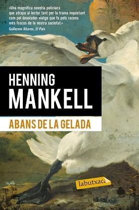ABANS DE LA GELADA | 9788490660881 | MANKELL, HENNING | Llibreria Aqualata | Comprar libros en catalán y castellano online | Comprar libros Igualada