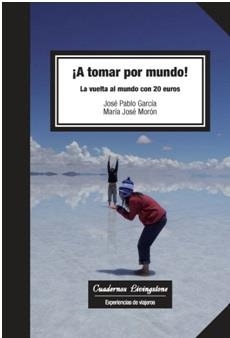 A TOMAR POR MUNDO! | 9788490644829 | GARCÍA BÁEZ, JOSÉ PABLO / MORÓN GÓMEZ, MARÍA JOSÉ | Llibreria Aqualata | Comprar llibres en català i castellà online | Comprar llibres Igualada