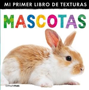 MASCOTAS. MI PRIMER LIBRO DE TEXTURAS | 9788408132998 | LITTLE TIGER PRESS | Llibreria Aqualata | Comprar llibres en català i castellà online | Comprar llibres Igualada