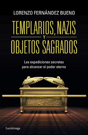 TEMPLARIOS, NAZIS Y OBJETOS SAGRADOS | 9788415864608 | FERNÁNDEZ BUENO, LORENZO | Llibreria Aqualata | Comprar llibres en català i castellà online | Comprar llibres Igualada
