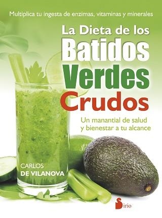 DIETA DE LOS BATIDOS VERDES CRUDOS | 9788416233601 | DE VILANOVA, CARLOS | Llibreria Aqualata | Comprar llibres en català i castellà online | Comprar llibres Igualada