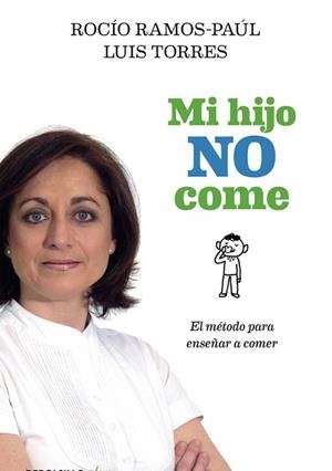MI HIJO NO COME | 9788490625606 | RAMOS-PAÚL, ROCÍO / TORRES, LUIS | Llibreria Aqualata | Comprar libros en catalán y castellano online | Comprar libros Igualada
