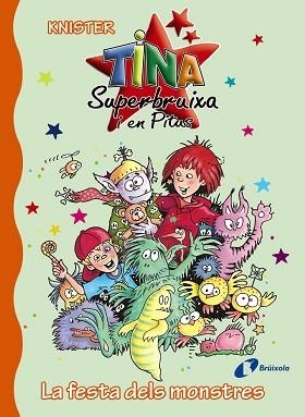 TINA SUPERBUIXA I EN PITUS. LA FESTA DELS MONSTRES 16 | 9788499066240 | KNISTER | Llibreria Aqualata | Comprar libros en catalán y castellano online | Comprar libros Igualada