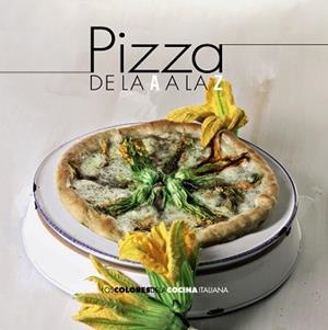 PIZZA DE LA A A LA Z | 9788490672266 | AA.VV | Llibreria Aqualata | Comprar libros en catalán y castellano online | Comprar libros Igualada