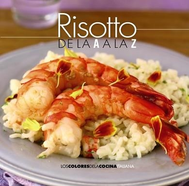 RISOTTO DE LA A A LA Z | 9788490672273 | AA.VV | Llibreria Aqualata | Comprar libros en catalán y castellano online | Comprar libros Igualada
