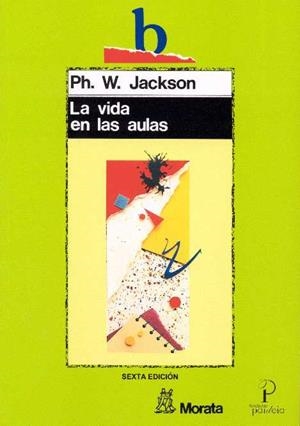 VIDA EN LAS AULAS, LA (EDUCACION CRITICA) | 9788471123565 | JACKSON, PHILLIP W. | Llibreria Aqualata | Comprar libros en catalán y castellano online | Comprar libros Igualada