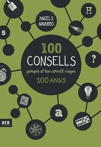100 CONSELLS PERQUÈ EL TEU CERVELL VISQUI 100 ANYS | 9788416154326 | NAVARRO I SIMÓN, ÀNGELS | Llibreria Aqualata | Comprar llibres en català i castellà online | Comprar llibres Igualada