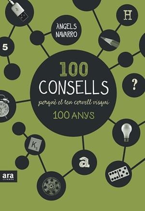 100 CONSELLS PERQUÈ EL TEU CERVELL VISQUI 100 ANYS | 9788416154326 | NAVARRO I SIMÓN, ÀNGELS | Llibreria Aqualata | Comprar llibres en català i castellà online | Comprar llibres Igualada