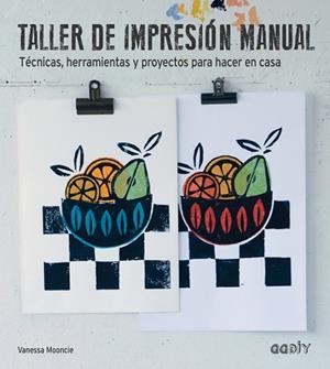 TALLER DE IMPRESIÓN MANUAL | 9788425228490 | MOONCIE, VANESSA | Llibreria Aqualata | Comprar llibres en català i castellà online | Comprar llibres Igualada