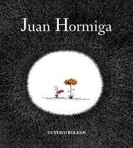 JUAN HORMIGA | 9788494053313 | ROLDÁN DEVETACH, GUSTAVO | Llibreria Aqualata | Comprar libros en catalán y castellano online | Comprar libros Igualada