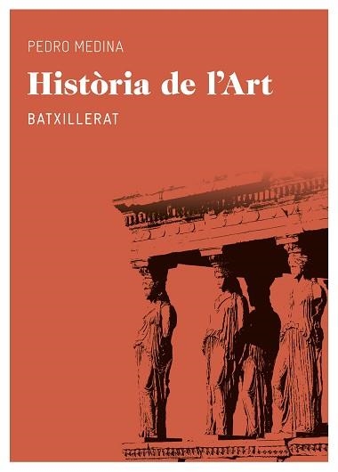 HISTÒRIA DE L'ART. BATXILLERAT | 9788415192558 | MEDINA, PEDRO | Llibreria Aqualata | Comprar libros en catalán y castellano online | Comprar libros Igualada