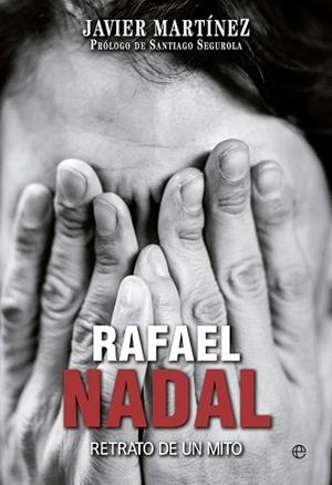 RAFAEL NADAL | 9788490603574 | MARTINEZ, JAVIER | Llibreria Aqualata | Comprar libros en catalán y castellano online | Comprar libros Igualada