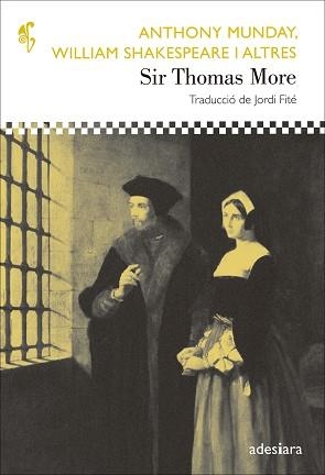 SIR THOMAS MORE | 9788492405909 | MUNDAY, ANTHONY / SHAKESPEARE, WILLIAM | Llibreria Aqualata | Comprar llibres en català i castellà online | Comprar llibres Igualada