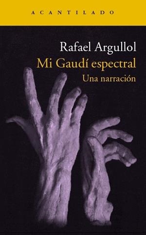 MI GAUDÍ ESPECTRAL | 9788416011650 | ARGULLOL MURGADAS, RAFAEL | Llibreria Aqualata | Comprar llibres en català i castellà online | Comprar llibres Igualada