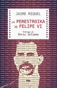 PERESTROIKA DE FELIPE VI, LA | 9788490565421 | MIQUEL , JAIME | Llibreria Aqualata | Comprar libros en catalán y castellano online | Comprar libros Igualada