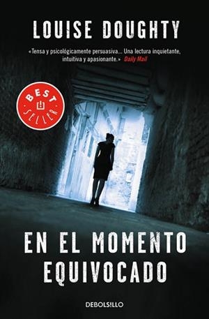 EN EL MOMENTO EQUIVOCADO | 9788490628300 | DOUGHTY, LOUISE | Llibreria Aqualata | Comprar libros en catalán y castellano online | Comprar libros Igualada