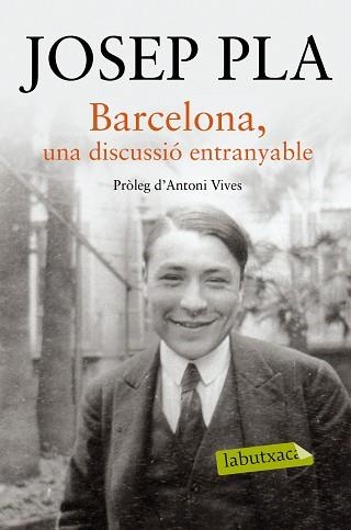 BARCELONA, UNA DISCUSSIÓ ENTRANYABLE | 9788416334216 | PLA, JOSEP | Llibreria Aqualata | Comprar libros en catalán y castellano online | Comprar libros Igualada