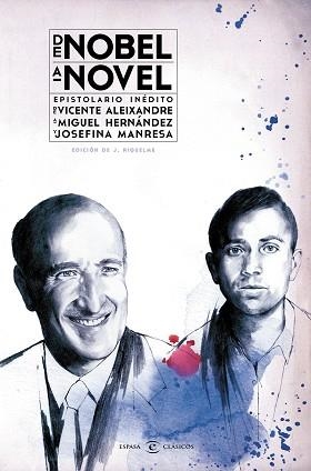 DE NOBEL A NOVEL. EPISTOLARIO INÉDITO DE VICENTE ALEIXANDRE A MIGUEL HERNÁNDEZ | 9788467044249 | ALEIXANDRE, VICENTE | Llibreria Aqualata | Comprar libros en catalán y castellano online | Comprar libros Igualada