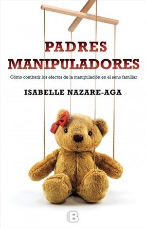 PADRES MANIPULADORES | 9788466657242 | NAZARE-AGA, ISABELLE | Llibreria Aqualata | Comprar llibres en català i castellà online | Comprar llibres Igualada