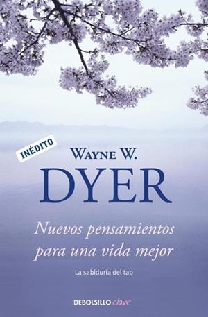 NUEVOS PENSAMIENTOS PARA UNA VIDA MEJOR | 9788499088648 | DYER, WAYNE W. | Llibreria Aqualata | Comprar libros en catalán y castellano online | Comprar libros Igualada