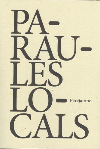 PARAULES LOCALS | 9788494066566 | BORRELL GUINART, PERE JAUME - PEREJAUME | Llibreria Aqualata | Comprar libros en catalán y castellano online | Comprar libros Igualada