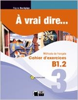 A VRAI DIRE 3 CAHIER D'EXERCISES+CD AUDIO | 9788468200309 | CIDEB EDITRICE S.R.L. | Llibreria Aqualata | Comprar libros en catalán y castellano online | Comprar libros Igualada